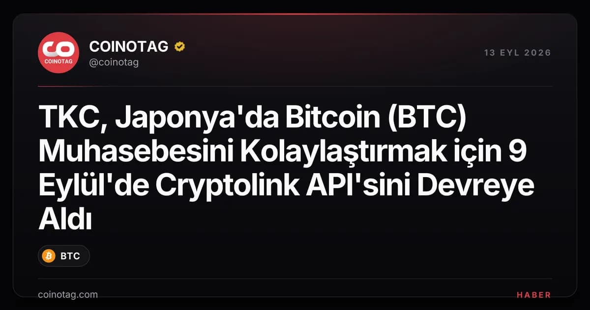 TKC, Japonya'da Bitcoin (BTC) Muhasebesini Kolaylaştırmak için 9 Eylül'de Cryptolink API'sini Devreye Aldı