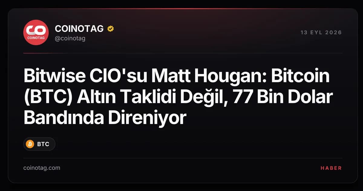 Bitwise CIO'su Matt Hougan: Bitcoin (BTC) Altın Taklidi Değil, 77 Bin Dolar Bandında Direniyor