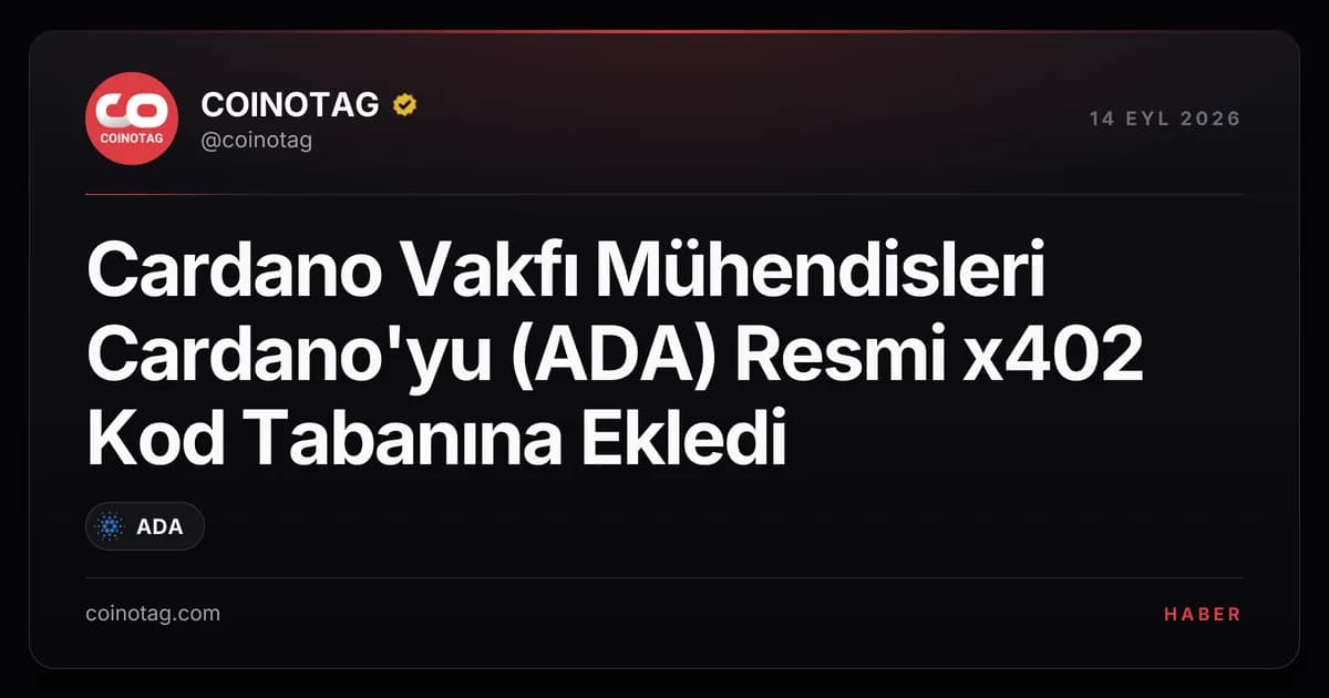 Cardano Vakfı Mühendisleri Cardano'yu (ADA) Resmi x402 Kod Tabanına Ekledi