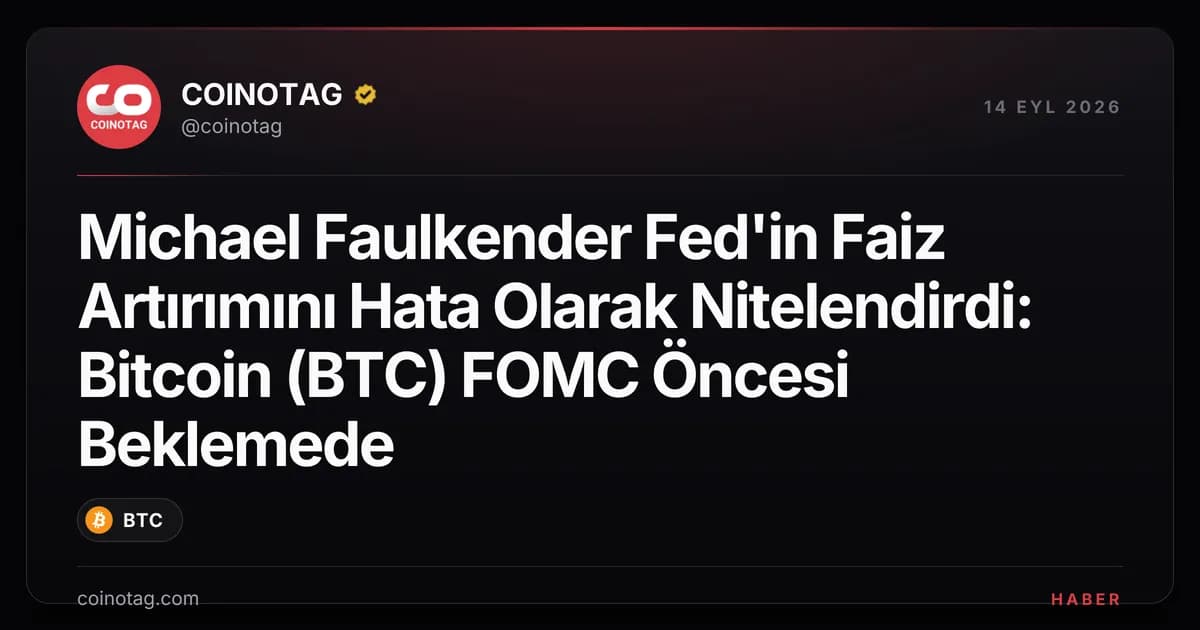 Michael Faulkender Fed'in Faiz Artırımını Hata Olarak Nitelendirdi: Bitcoin (BTC) FOMC Öncesi Beklemede