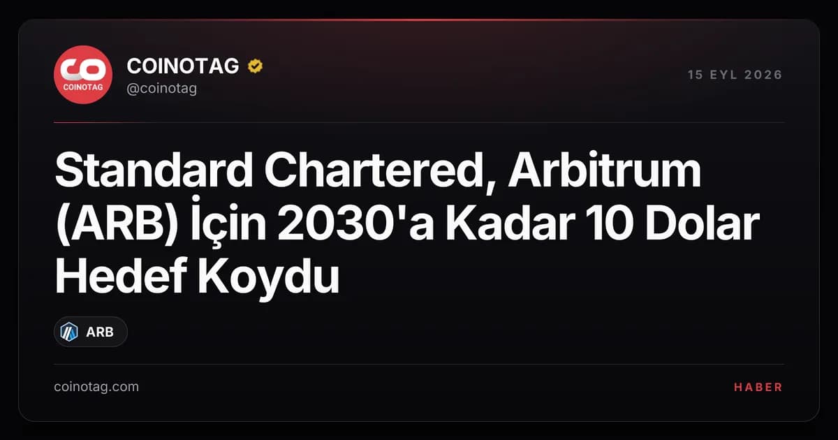 Standard Chartered, Arbitrum (ARB) İçin 2030'a Kadar 10 Dolar Hedef Koydu