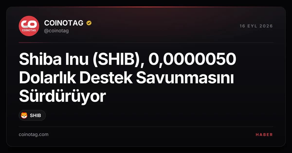 Shiba Inu (SHIB), 0,0000050 Dolarlık Destek Savunmasını Sürdürüyor
