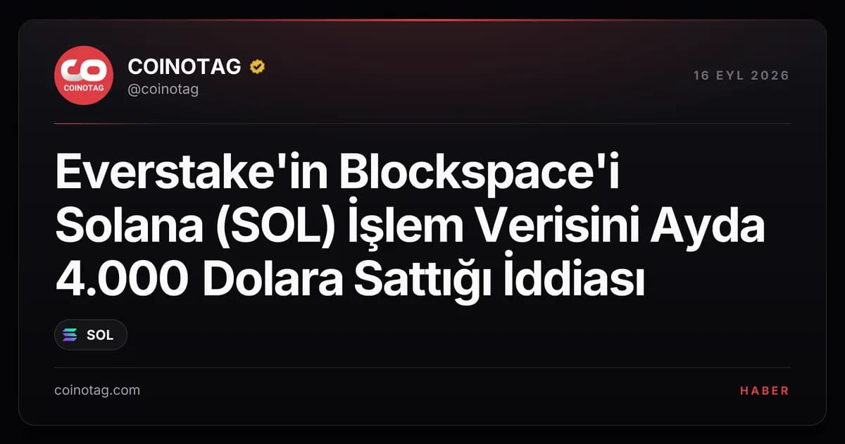 Everstake'in Blockspace'i Solana (SOL) İşlem Verisini Ayda 4.000 Dolara Sattığı İddiası