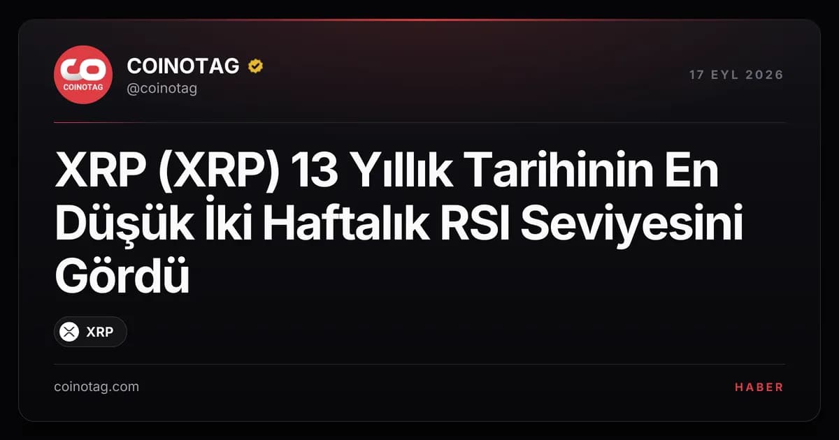 XRP (XRP) 13 Yıllık Tarihinin En Düşük İki Haftalık RSI Seviyesini Gördü