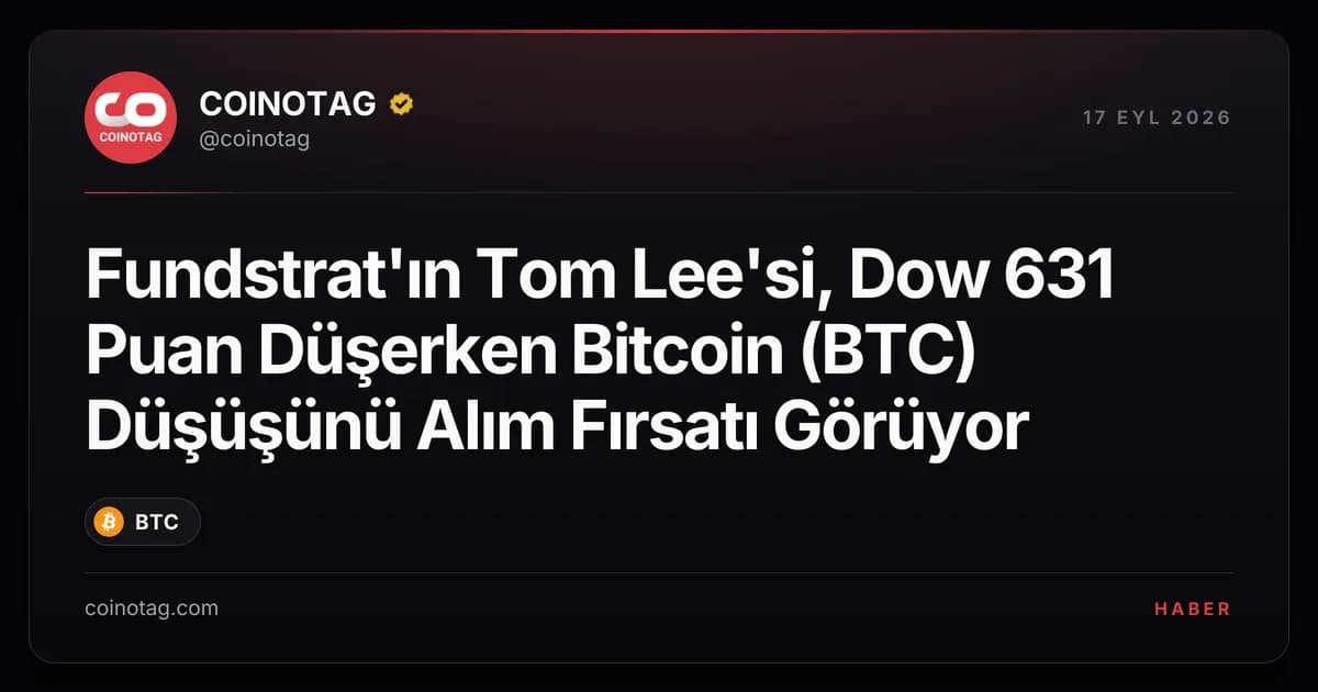 Fundstrat'ın Tom Lee'si, Dow 631 Puan Düşerken Bitcoin (BTC) Düşüşünü Alım Fırsatı Görüyor
