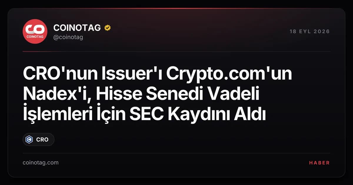 CRO'nun Issuer'ı Crypto.com'un Nadex'i, Hisse Senedi Vadeli İşlemleri İçin SEC Kaydını Aldı