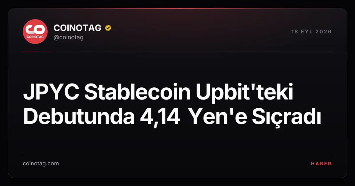 JPYC Stablecoin Upbit'teki Debutunda 4,14 Yen'e Sıçradı