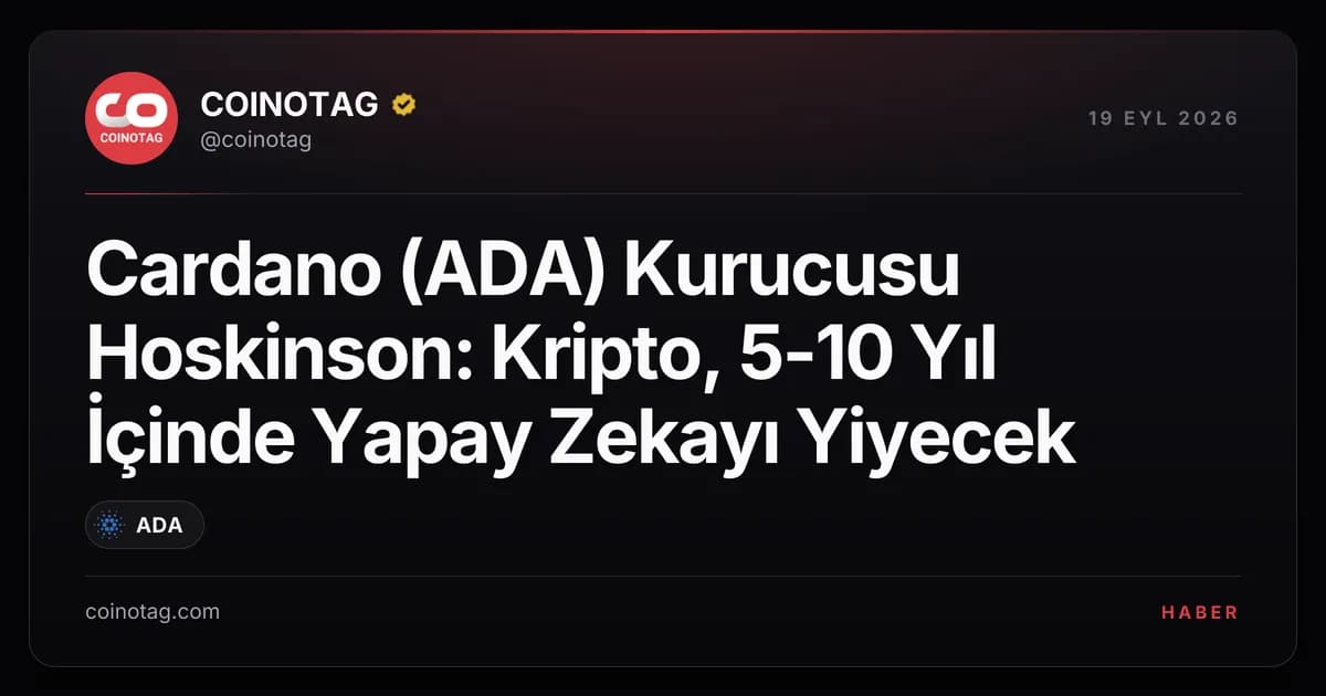 Cardano (ADA) Kurucusu Hoskinson: Kripto, 5-10 Yıl İçinde Yapay Zekayı Yiyecek
