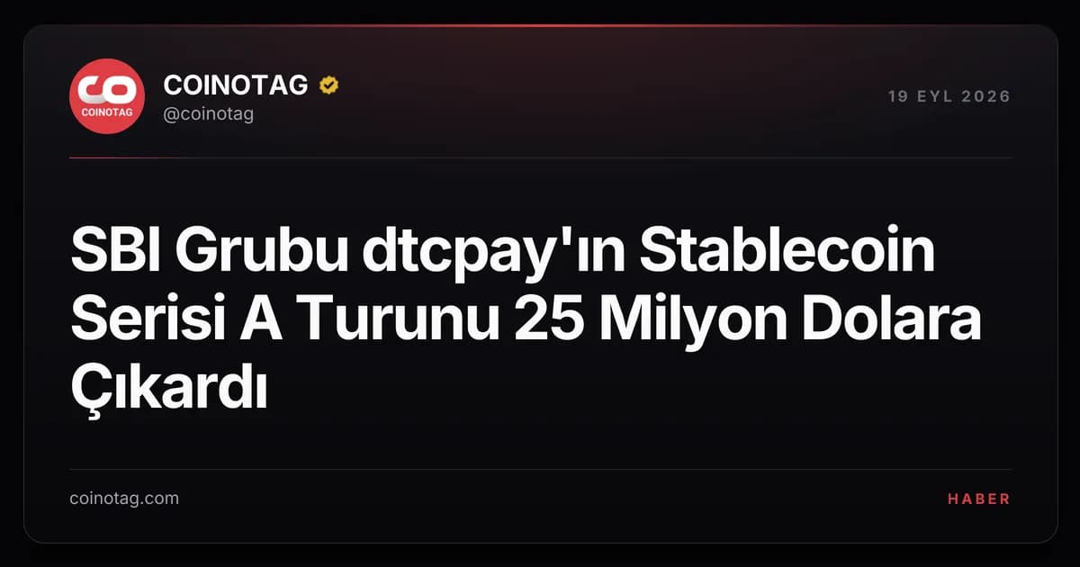SBI Grubu dtcpay'ın Stablecoin Serisi A Turunu 25 Milyon Dolara Çıkardı
