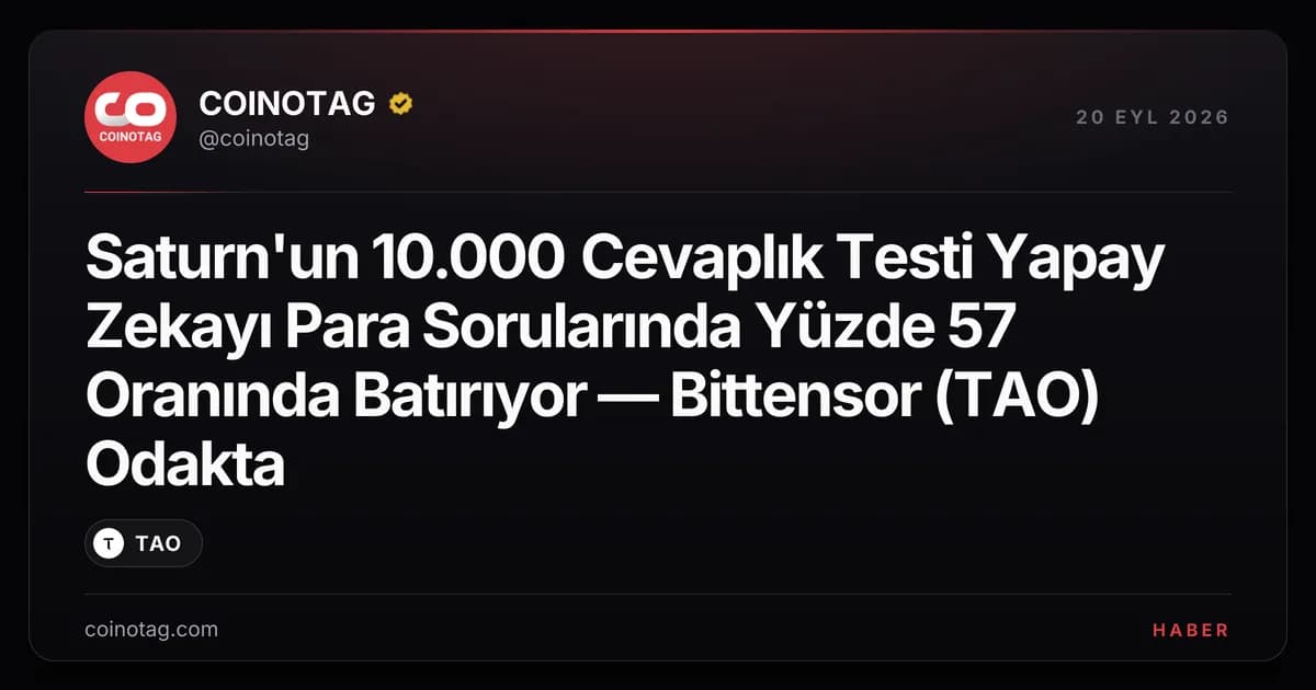 Saturn'un 10.000 Cevaplık Testi Yapay Zekayı Para Sorularında Yüzde 57 Oranında Batırıyor — Bittensor (TAO) Odakta