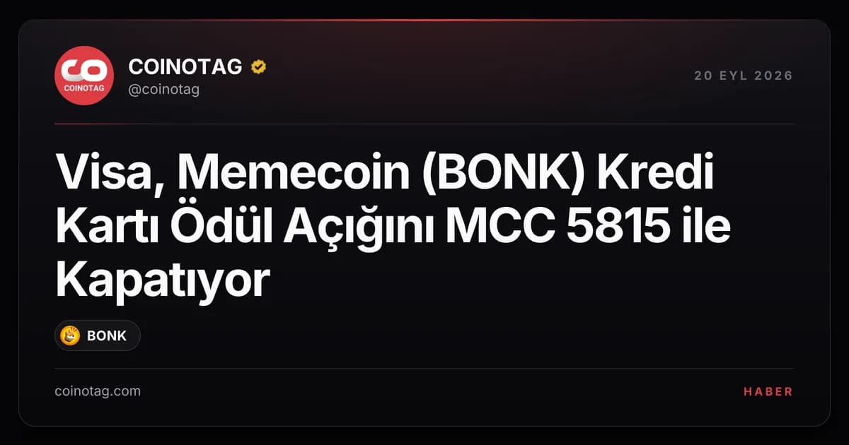 Visa, Memecoin (BONK) Kredi Kartı Ödül Açığını MCC 5815 ile Kapatıyor