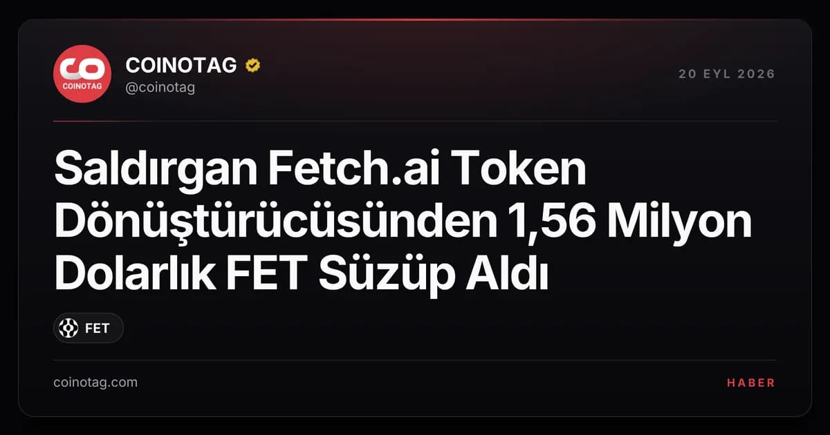 Saldırgan Fetch.ai Token Dönüştürücüsünden 1,56 Milyon Dolarlık FET Süzüp Aldı