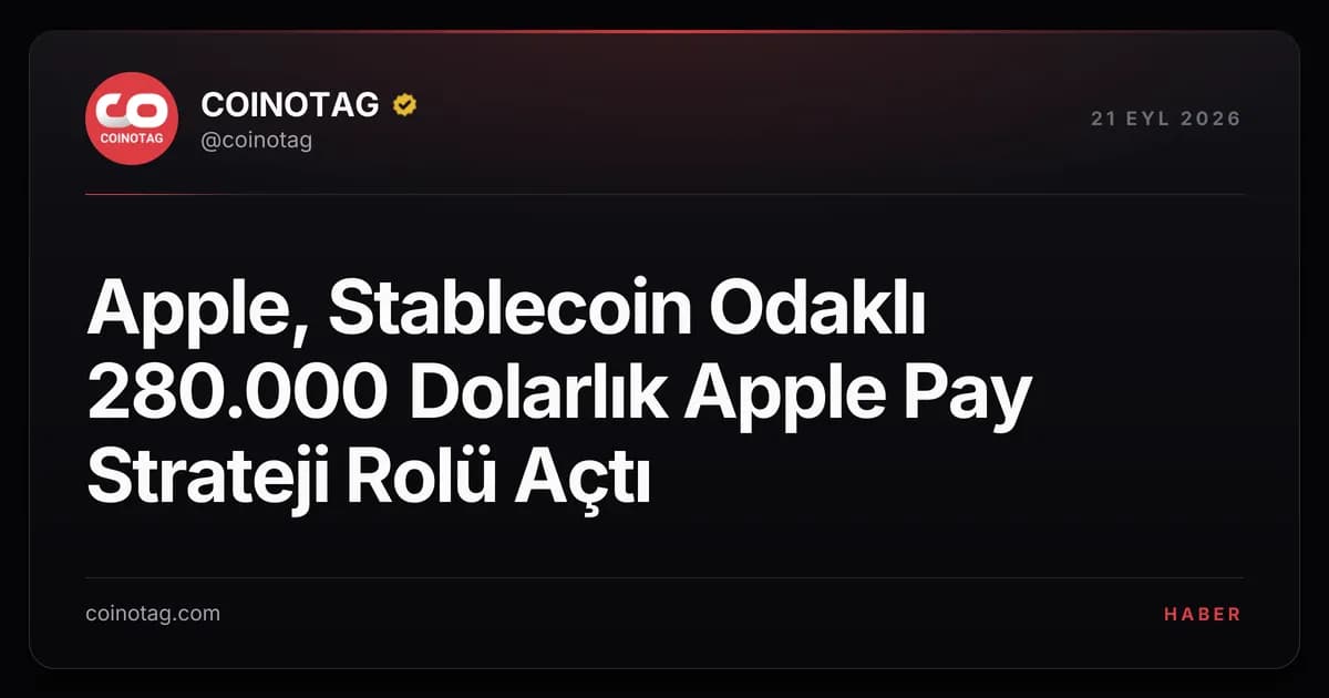 Apple, Stablecoin Odaklı 280.000 Dolarlık Apple Pay Strateji Rolü Açtı