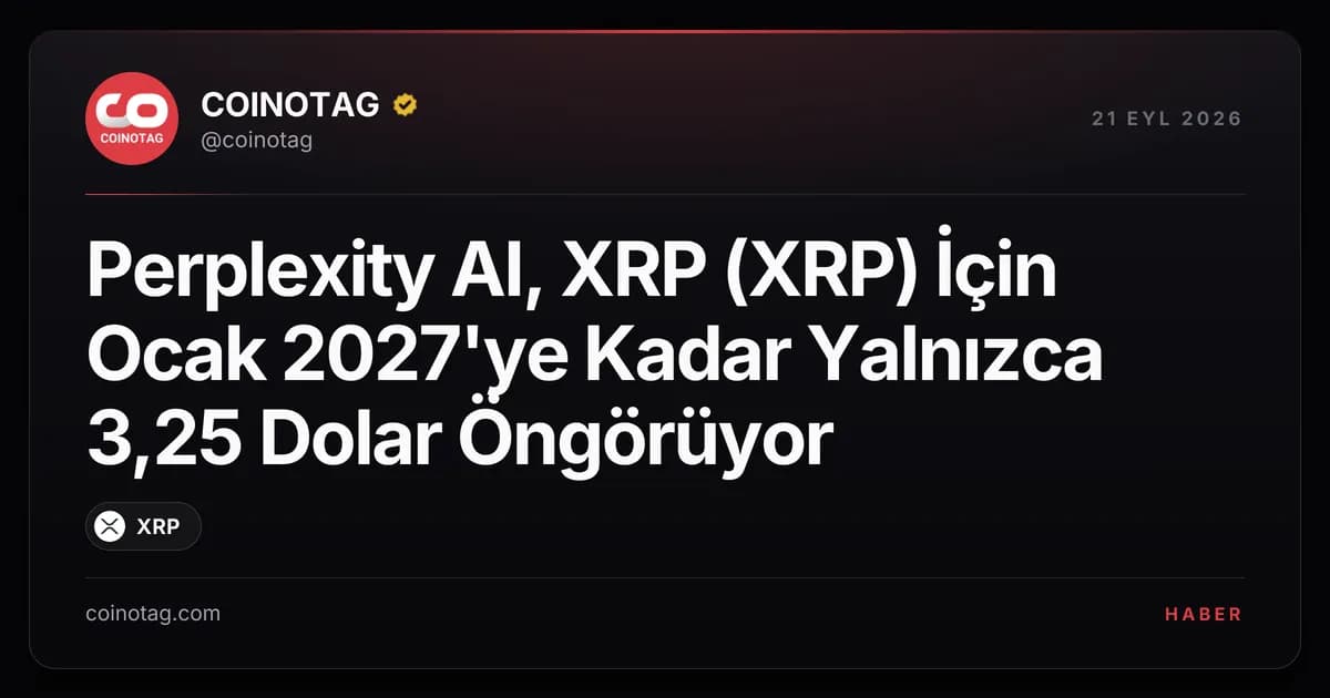 Perplexity AI, XRP (XRP) İçin Ocak 2027'ye Kadar Yalnızca 3,25 Dolar Öngörüyor