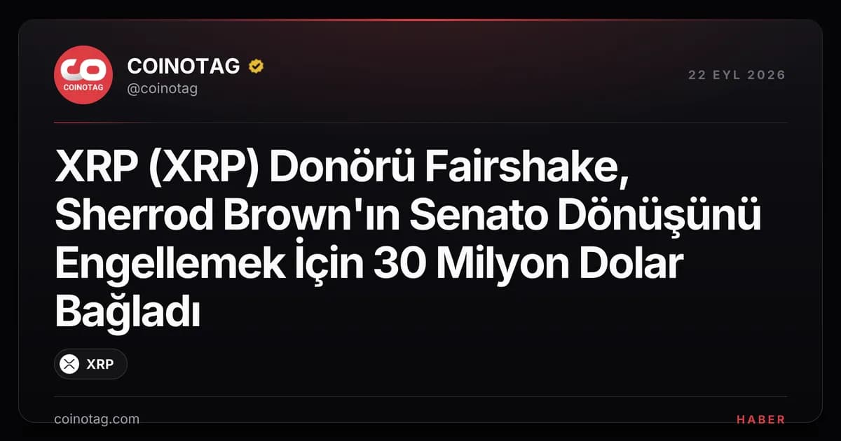 XRP (XRP) Donörü Fairshake, Sherrod Brown'ın Senato Dönüşünü Engellemek İçin 30 Milyon Dolar Bağladı