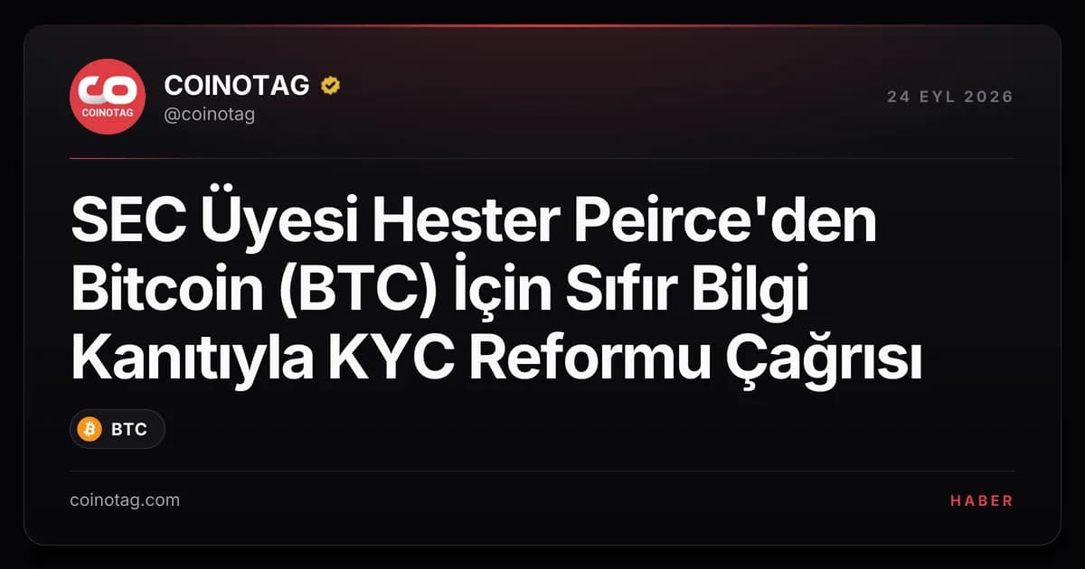 SEC Üyesi Hester Peirce'den Bitcoin (BTC) İçin Sıfır Bilgi Kanıtıyla KYC Reformu Çağrısı