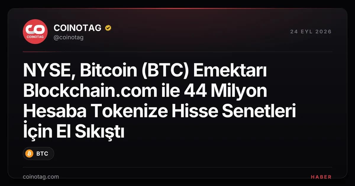 NYSE, Bitcoin (BTC) Emektarı Blockchain.com ile 44 Milyon Hesaba Tokenize Hisse Senetleri İçin El Sıkıştı