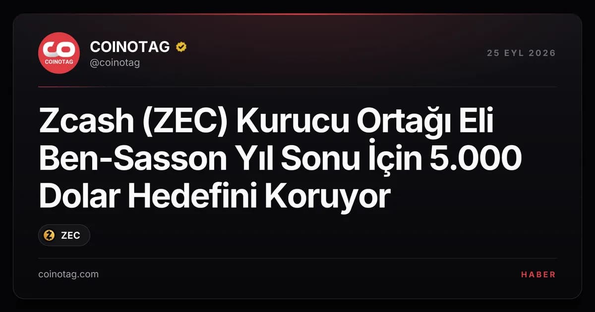 Zcash (ZEC) Kurucu Ortağı Eli Ben-Sasson Yıl Sonu İçin 5.000 Dolar Hedefini Koruyor