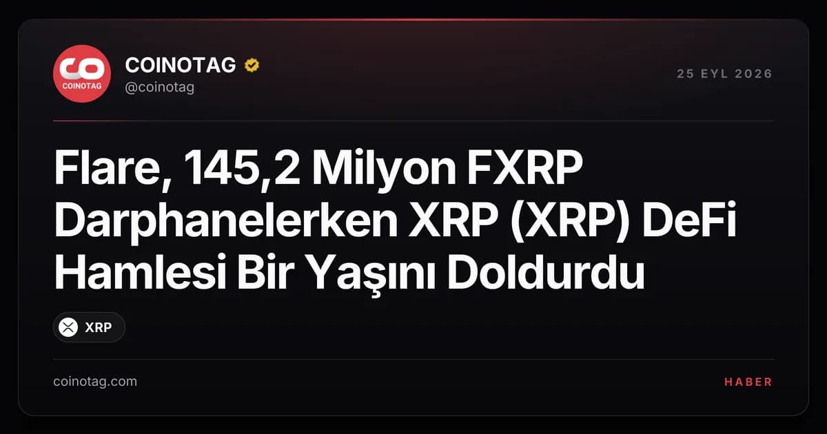 Flare, 145,2 Milyon FXRP Darphanelerken XRP (XRP) DeFi Hamlesi Bir Yaşını Doldurdu