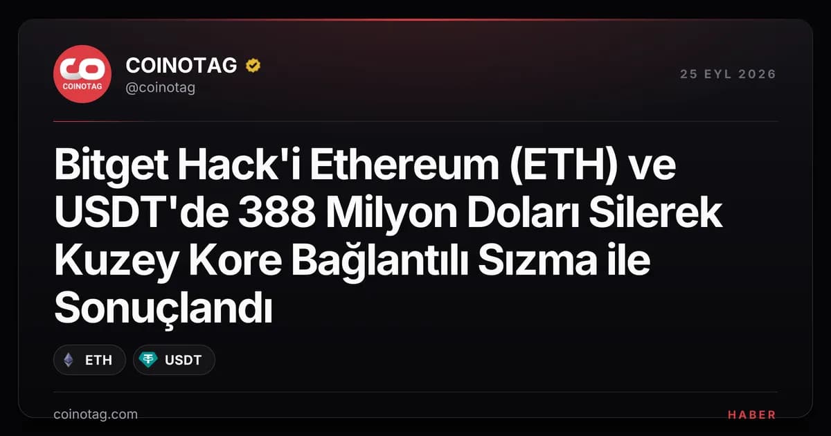 Bitget Hack'i Ethereum (ETH) ve USDT'de 388 Milyon Doları Silerek Kuzey Kore Bağlantılı Sızma ile Sonuçlandı