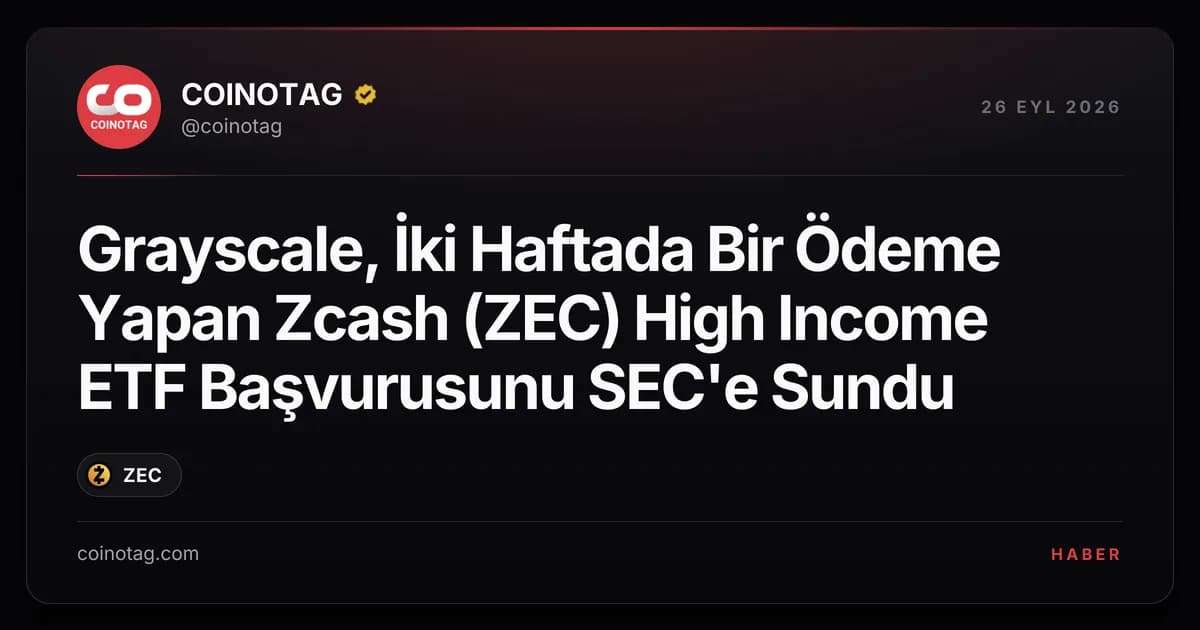Grayscale, İki Haftada Bir Ödeme Yapan Zcash (ZEC) High Income ETF Başvurusunu SEC'e Sundu