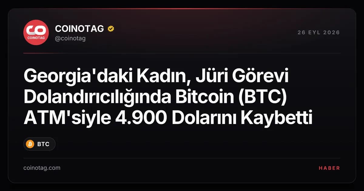 Georgia'daki Kadın, Jüri Görevi Dolandırıcılığında Bitcoin (BTC) ATM'siyle 4.900 Dolarını Kaybetti