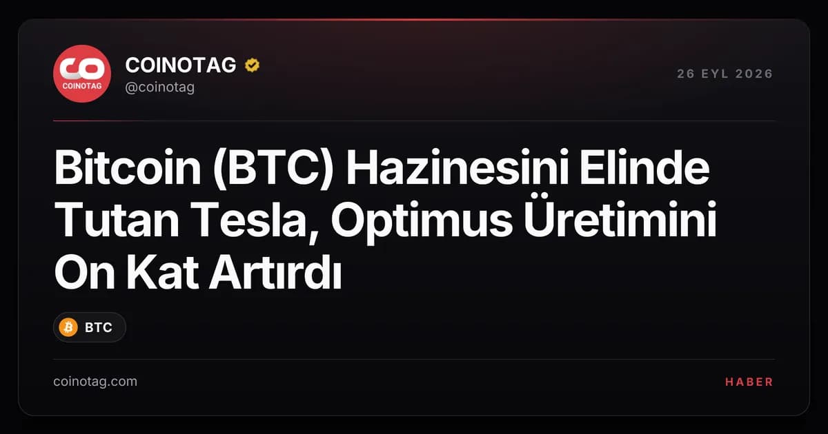 Bitcoin (BTC) Hazinesini Elinde Tutan Tesla, Optimus Üretimini On Kat Artırdı