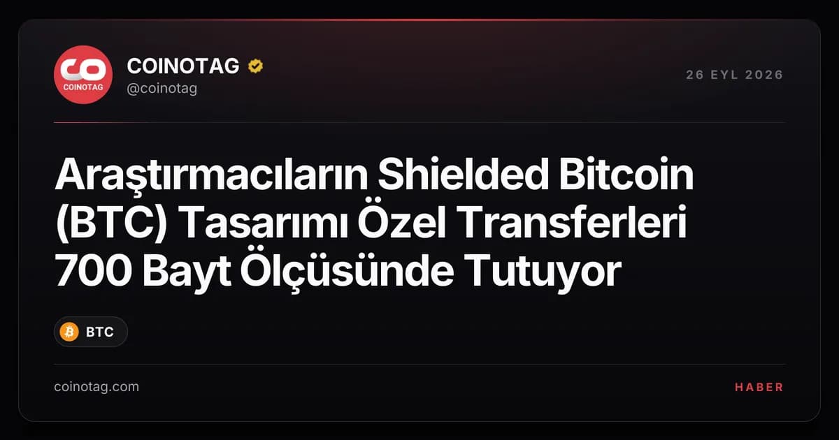 Araştırmacıların Shielded Bitcoin (BTC) Tasarımı Özel Transferleri 700 Bayt Ölçüsünde Tutuyor
