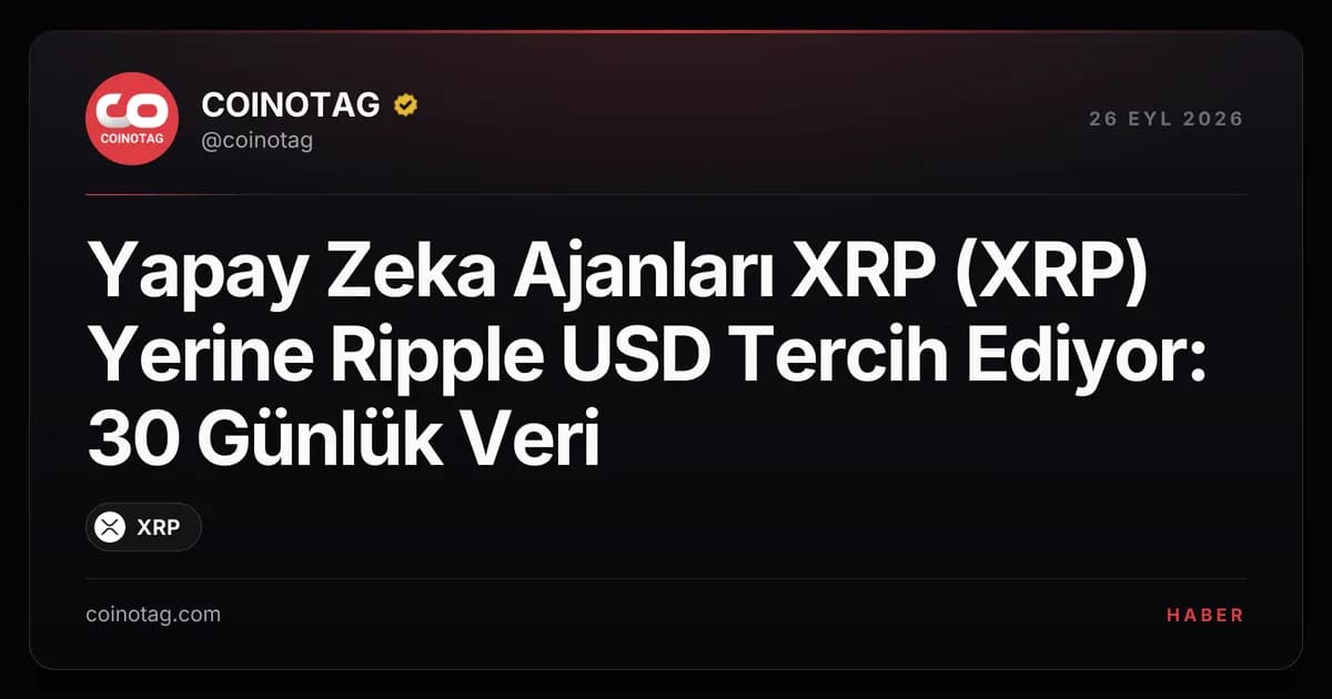 Yapay Zeka Ajanları XRP (XRP) Yerine Ripple USD Tercih Ediyor: 30 Günlük Veri