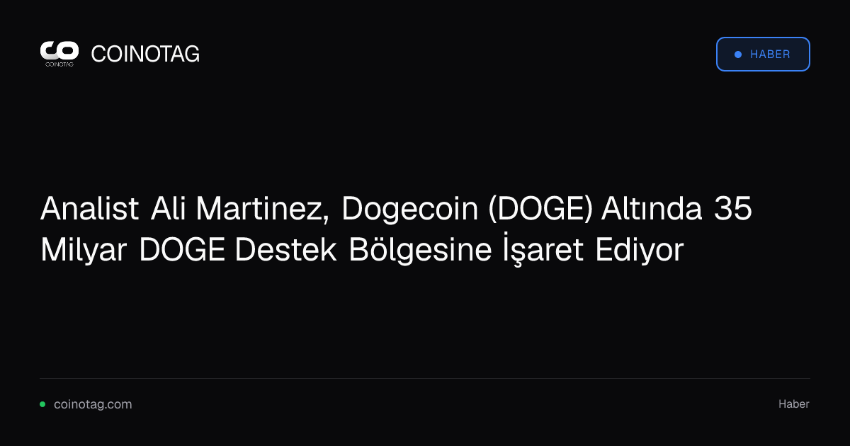 Analist Ali Martinez, Dogecoin (DOGE) Altında 35 Milyar DOGE Destek Bölgesine İşaret Ediyor