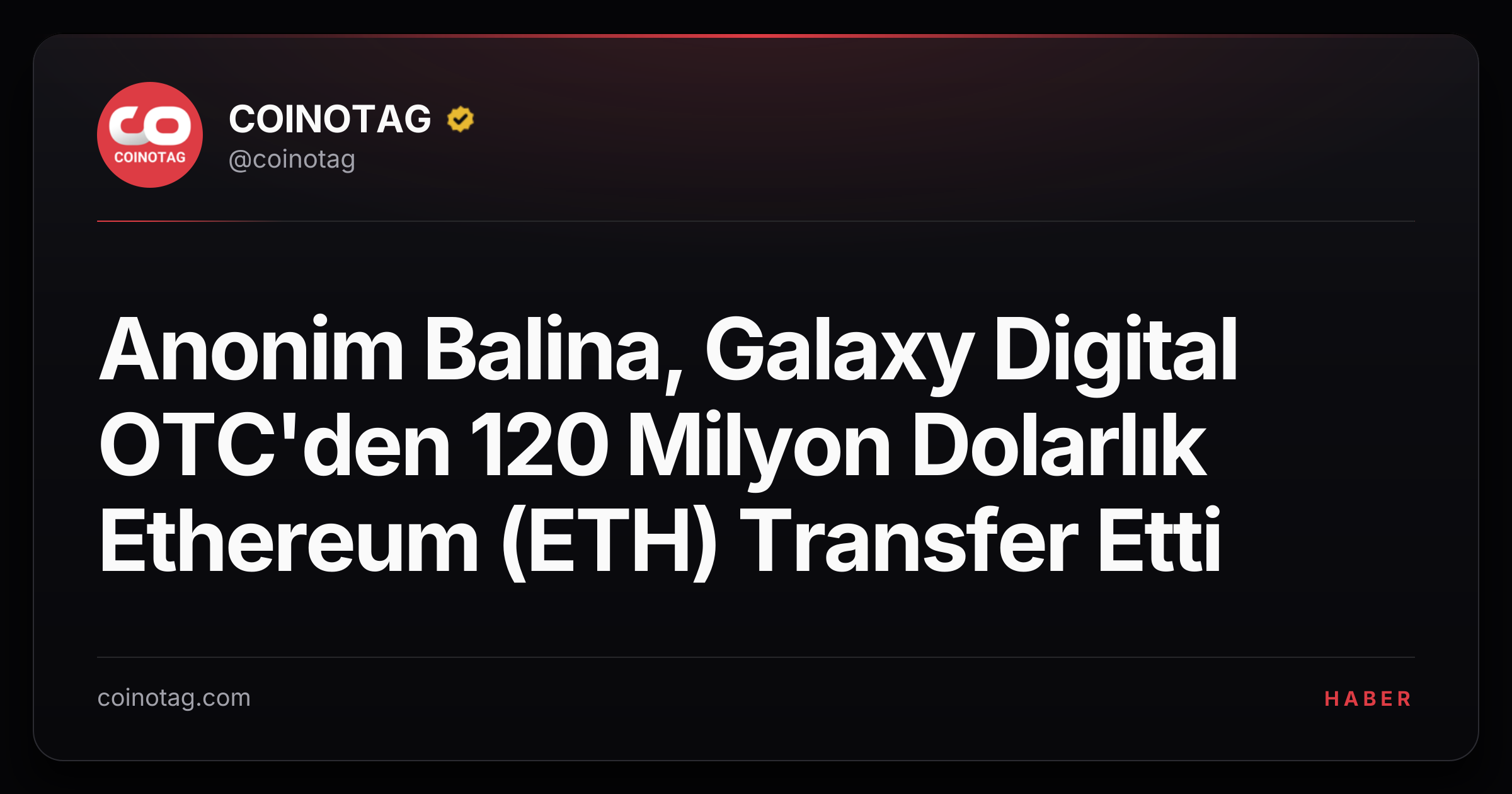 Anonim Balina, Galaxy Digital OTC'den 120 Milyon Dolarlık Ethereum (ETH) Transfer Etti