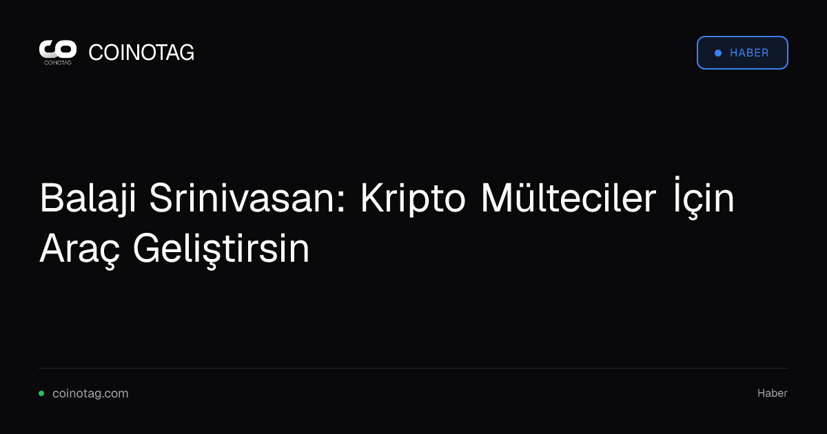 Balaji Srinivasan: Kripto Mülteciler İçin Araç Geliştirsin