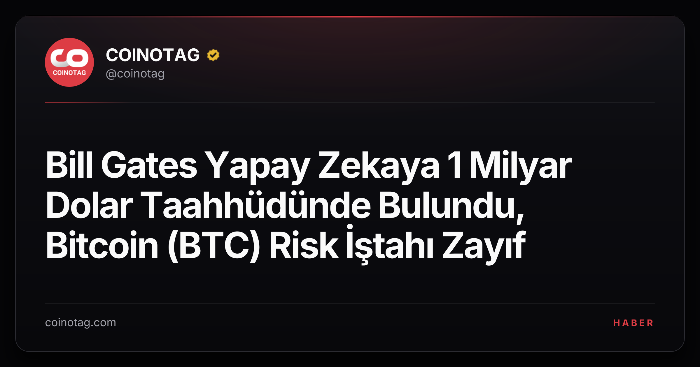 Bill Gates Yapay Zekaya 1 Milyar Dolar Taahhüdünde Bulundu, Bitcoin (BTC) Risk İştahı Zayıf