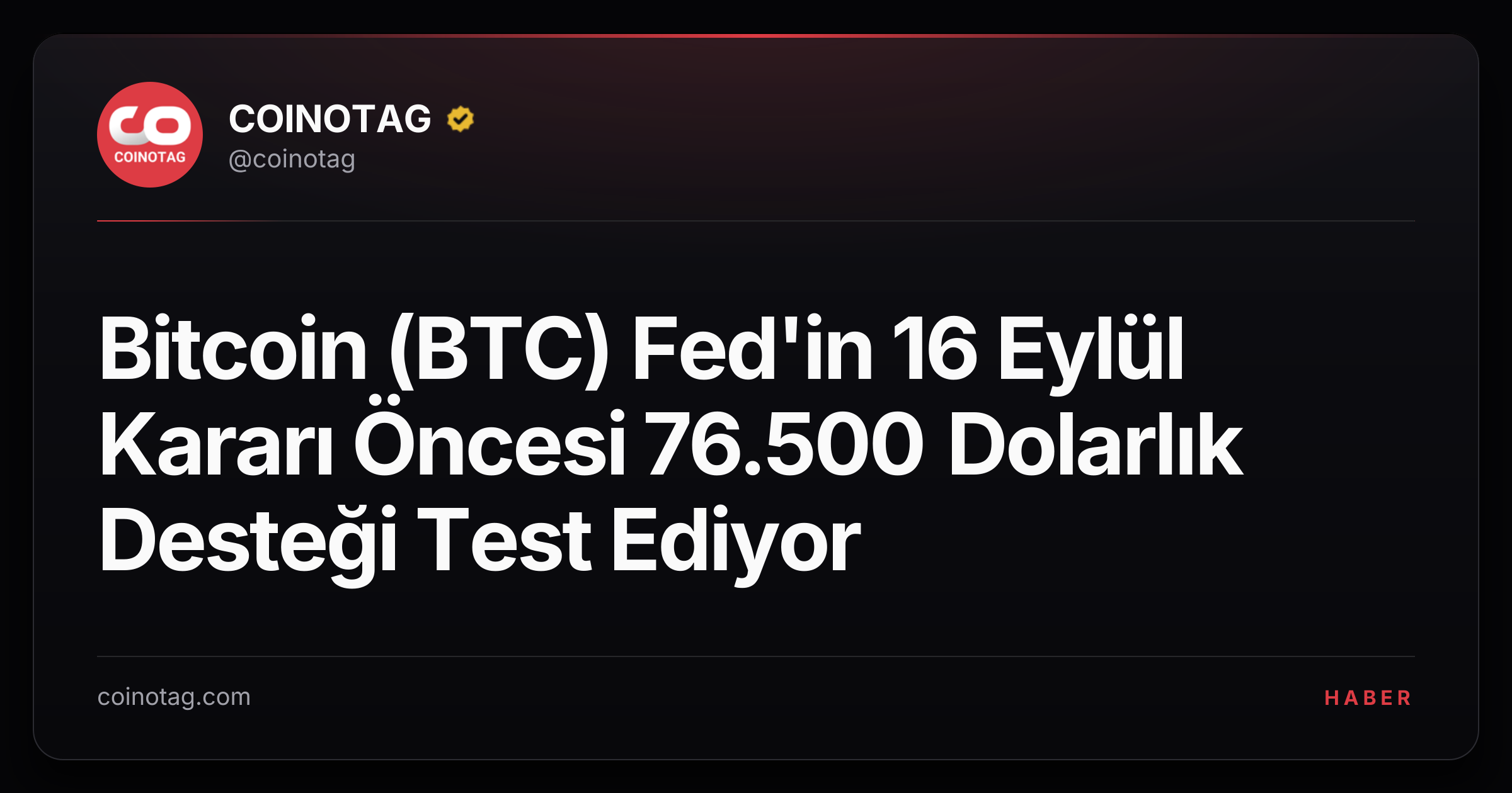 Bitcoin (BTC) Fed'in 16 Eylül Kararı Öncesi 76.500 Dolarlık Desteği Test Ediyor