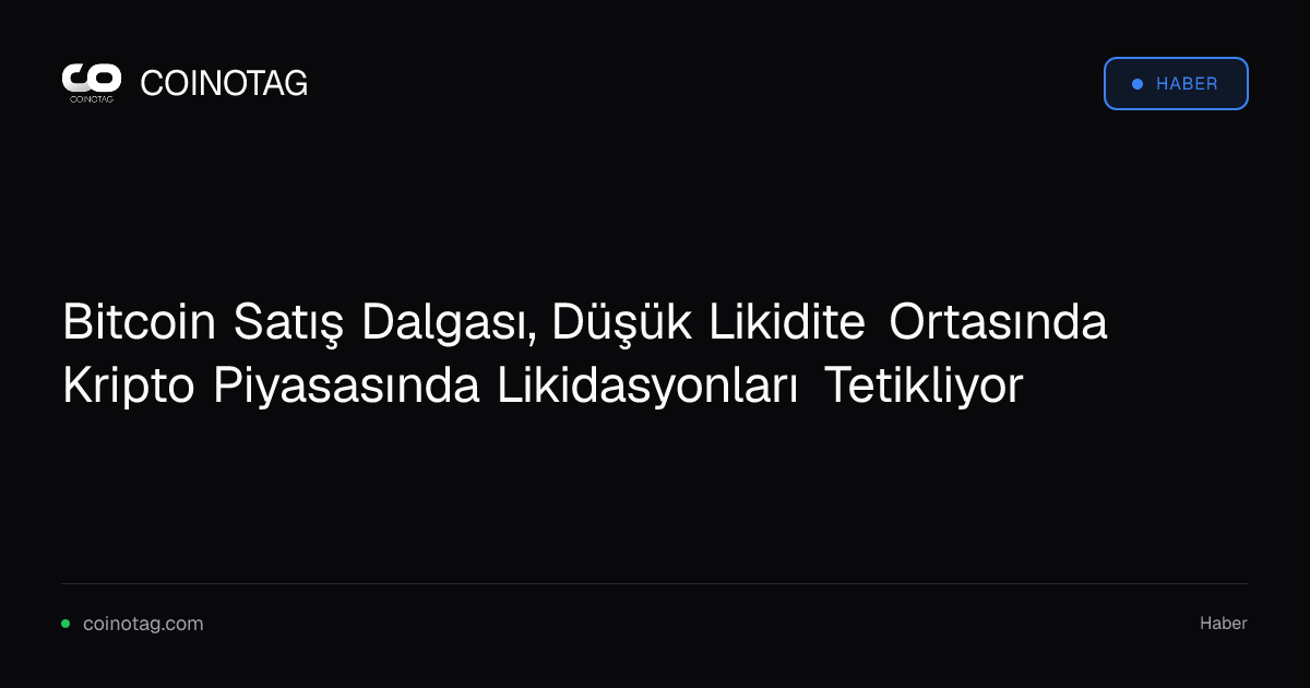 Bitcoin Satış Dalgası, Düşük Likidite Ortasında Kripto Piyasasında Likidasyonları Tetikliyor