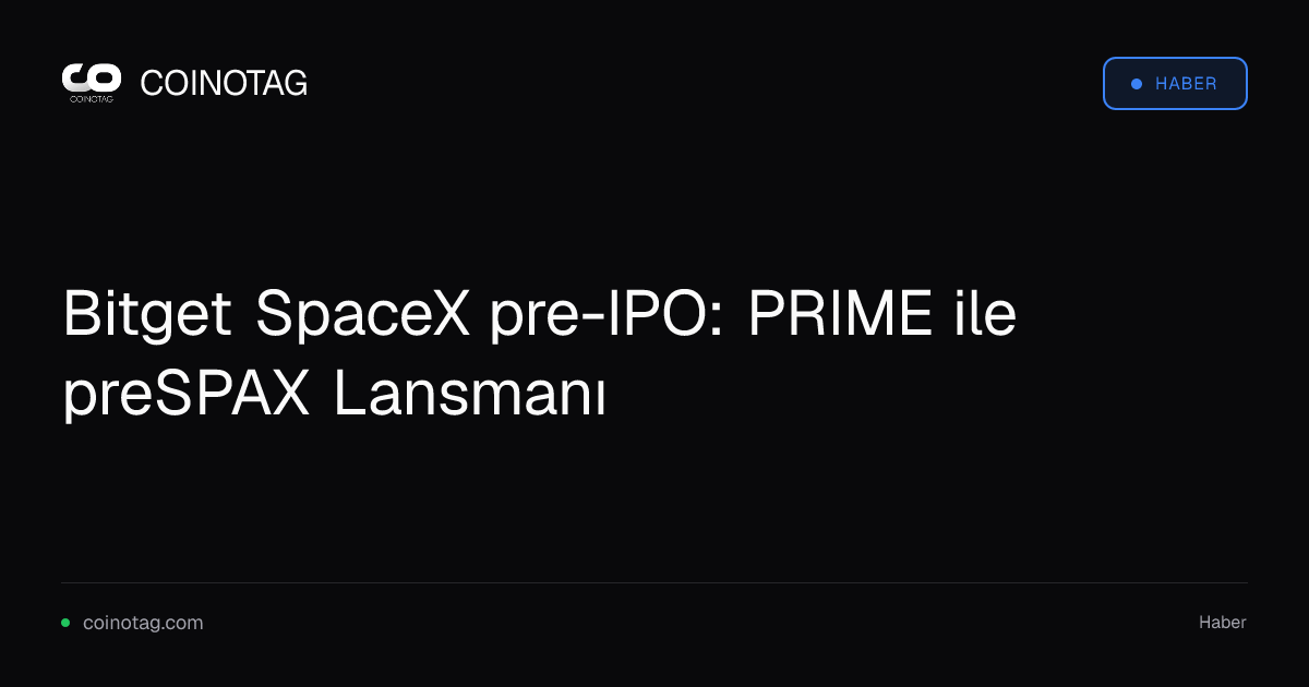 Bitget SpaceX pre-IPO: PRIME ile preSPAX Lansmanı