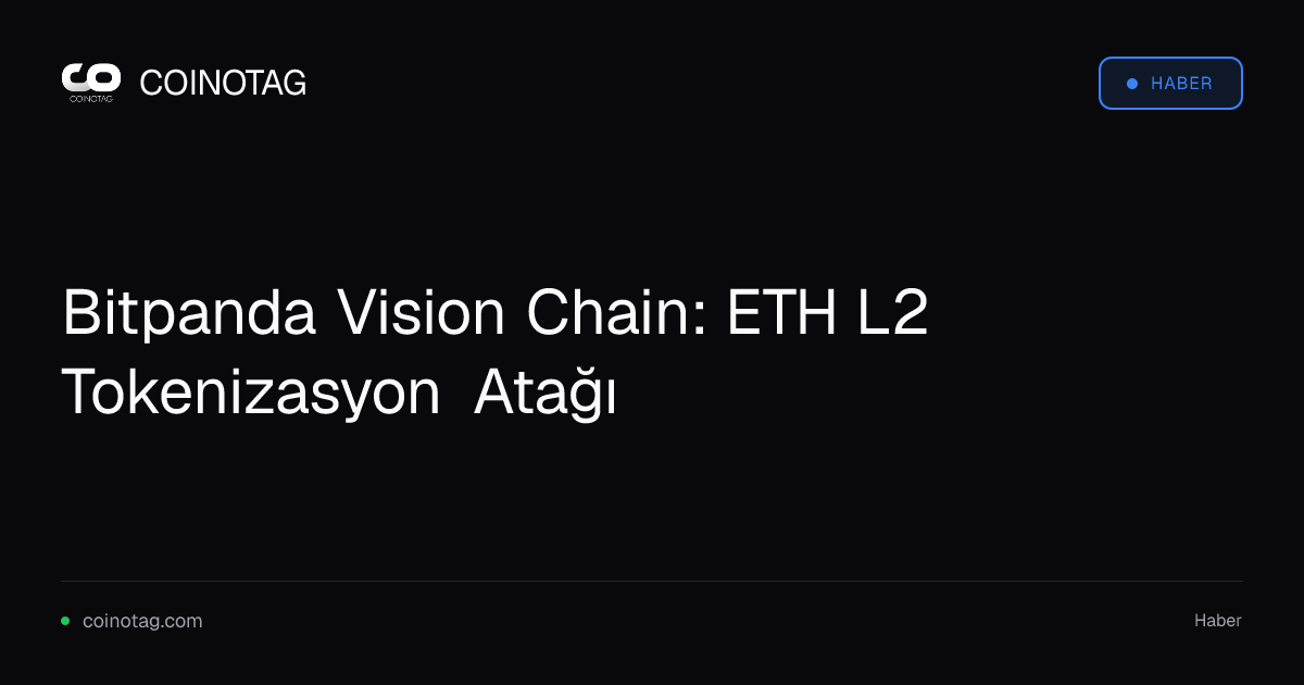 Bitpanda Vision Chain: ETH L2 Tokenizasyon Atağı