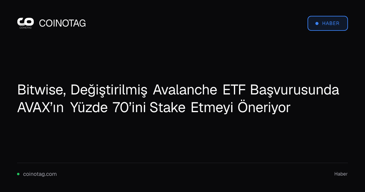 Bitwise, Değiştirilmiş Avalanche ETF Başvurusunda AVAX’ın Yüzde 70’ini Stake Etmeyi Öneriyor