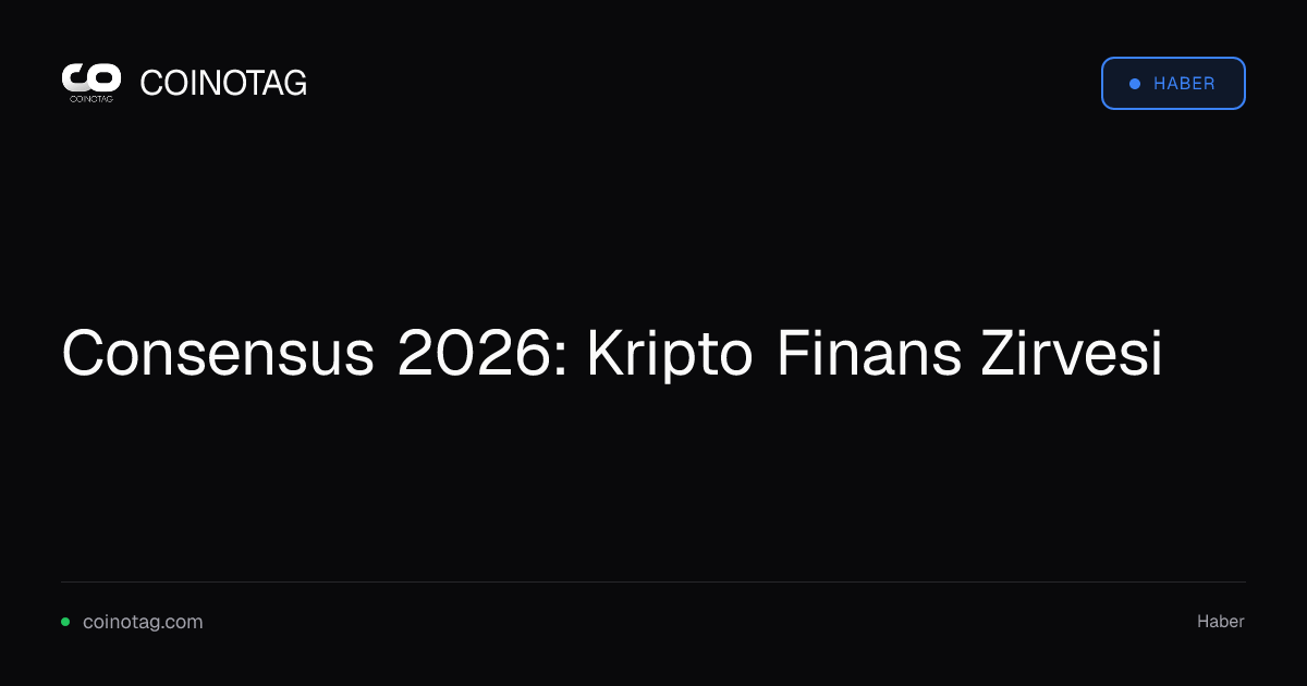 Consensus 2026: Kripto Finans Zirvesi