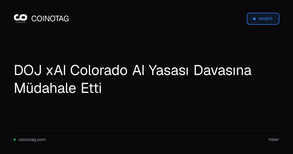 DOJ xAI Colorado AI Yasası Davasına Müdahale Etti