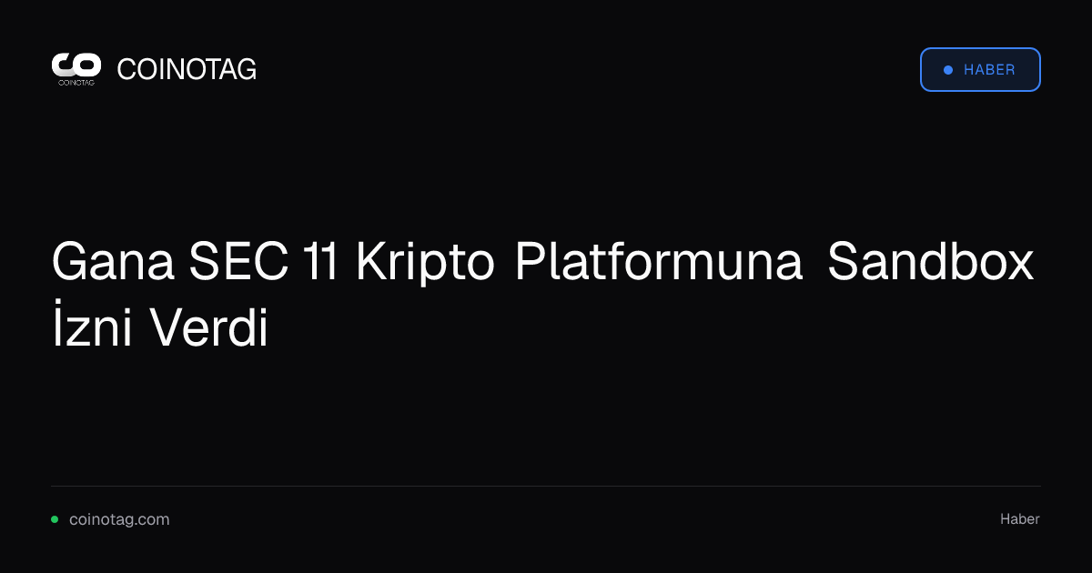 Gana SEC 11 Kripto Platformuna Sandbox İzni Verdi