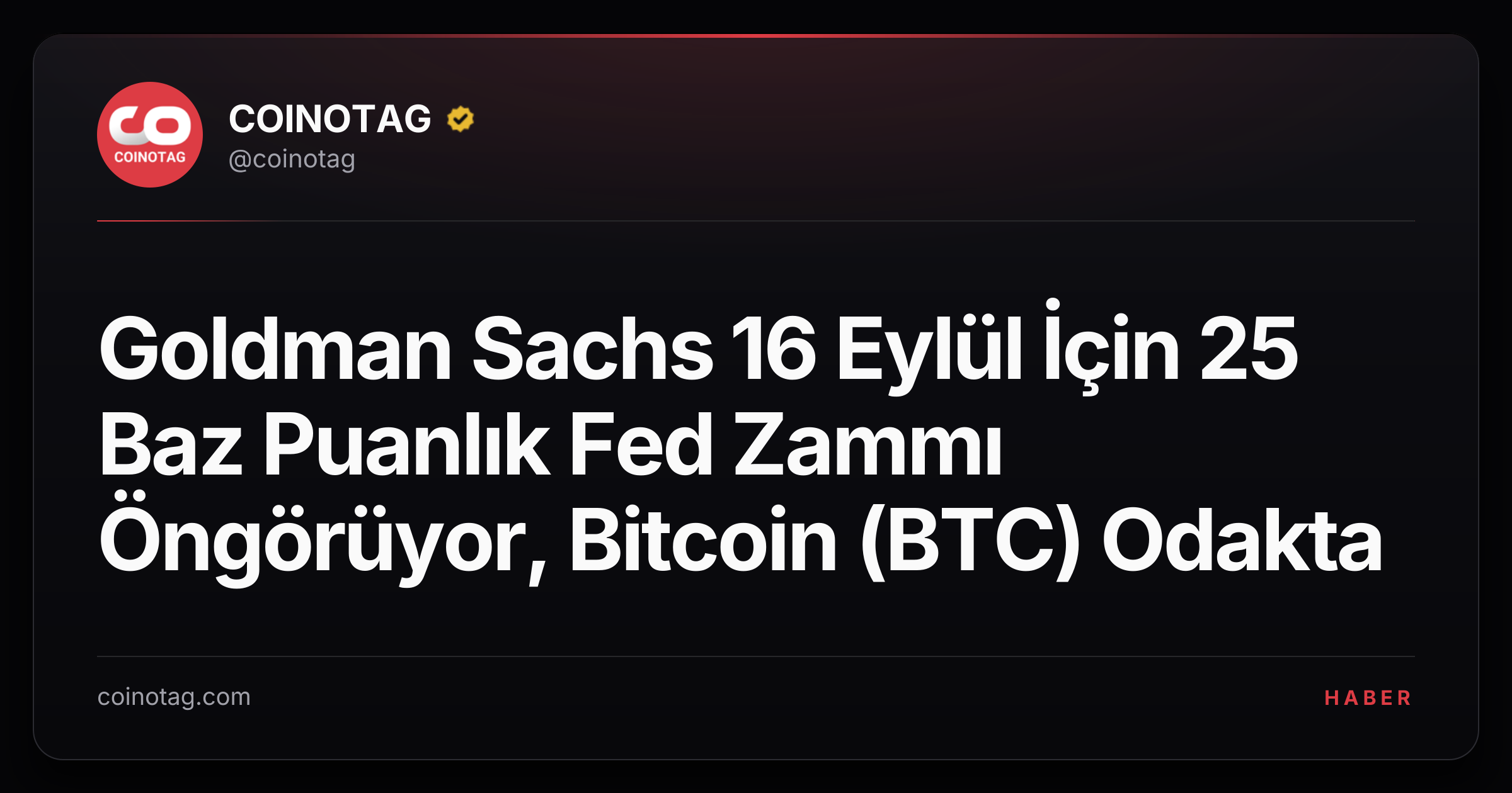 Goldman Sachs 16 Eylül İçin 25 Baz Puanlık Fed Zammı Öngörüyor, Bitcoin (BTC) Odakta
