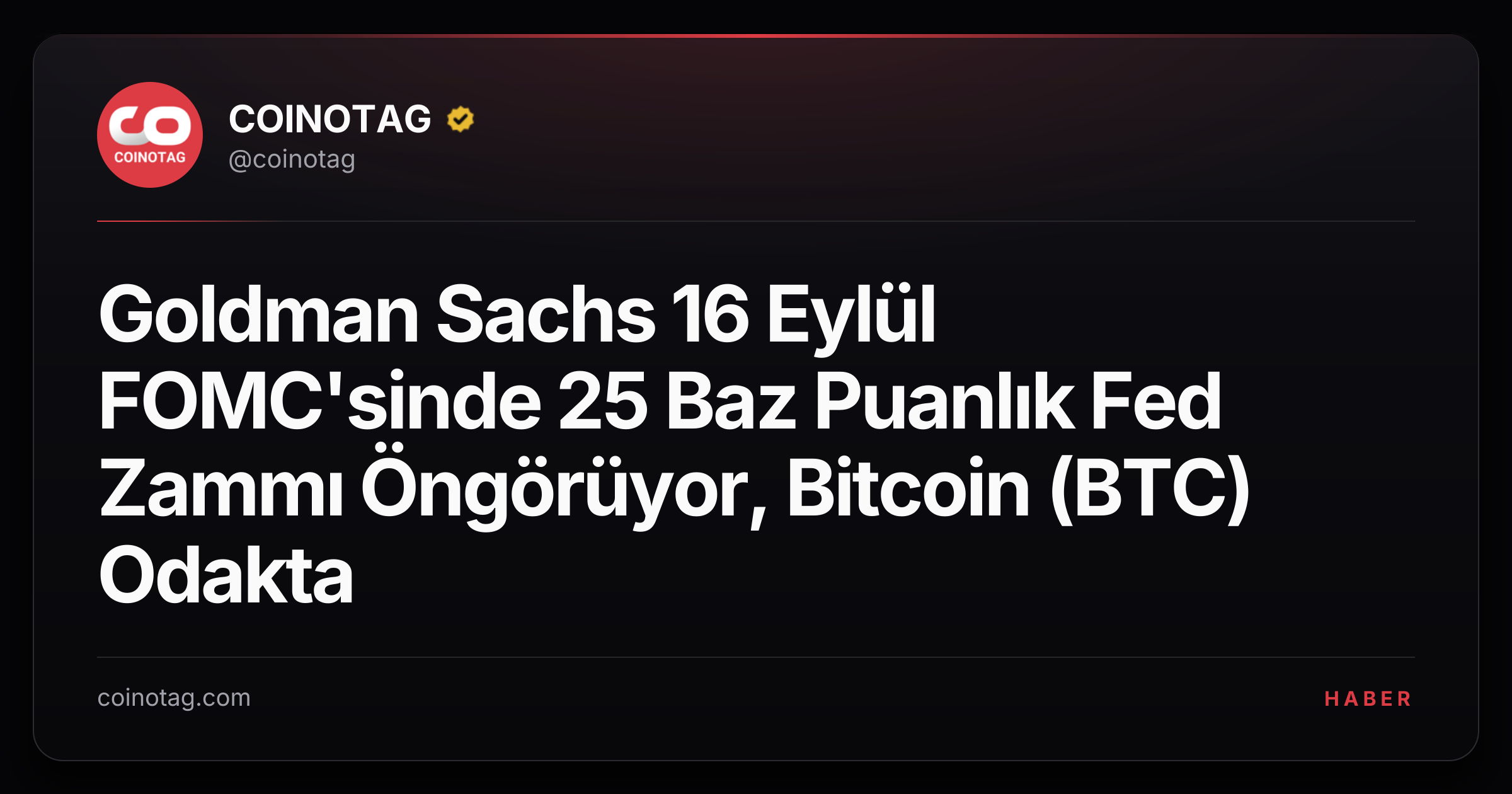 Goldman Sachs 16 Eylül FOMC'sinde 25 Baz Puanlık Fed Zammı Öngörüyor, Bitcoin (BTC) Odakta
