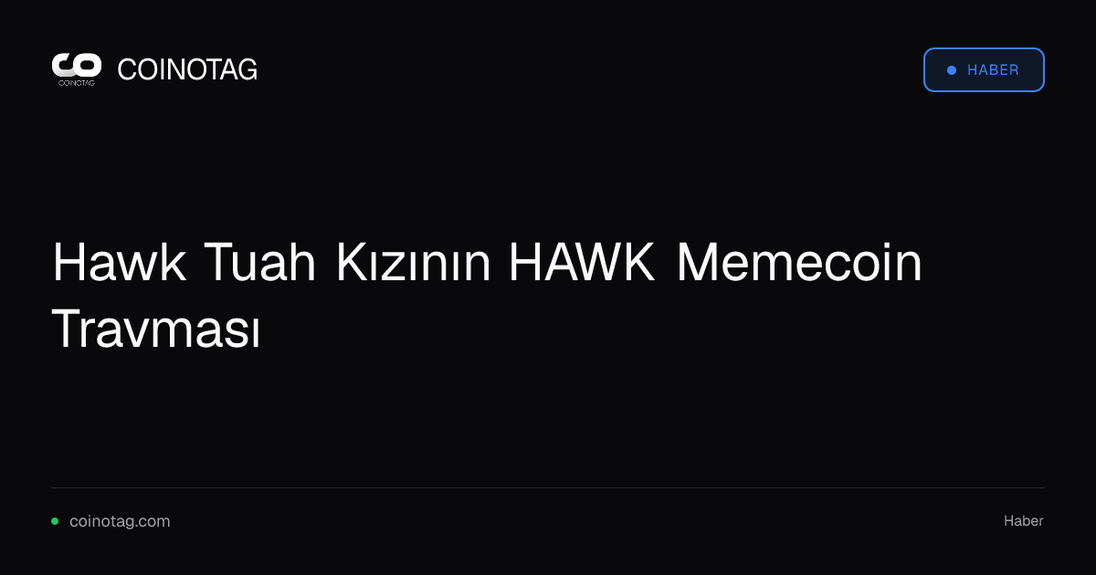 Hawk Tuah Kızının HAWK Memecoin Travması