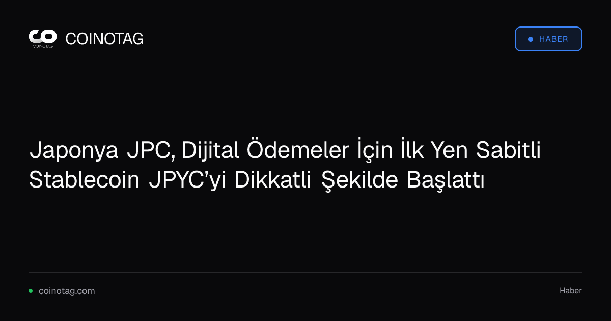 Japonya JPC, Dijital Ödemeler İçin İlk Yen Sabitli Stablecoin JPYC’yi Dikkatli Şekilde Başlattı