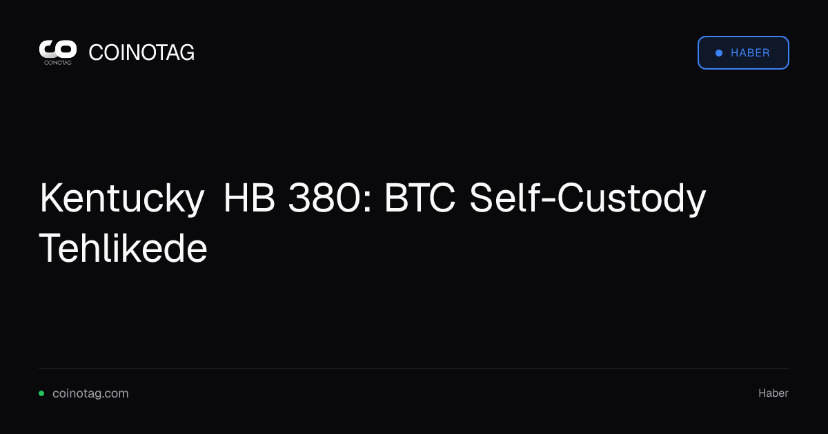 Kentucky HB 380: BTC Self-Custody Tehlikede