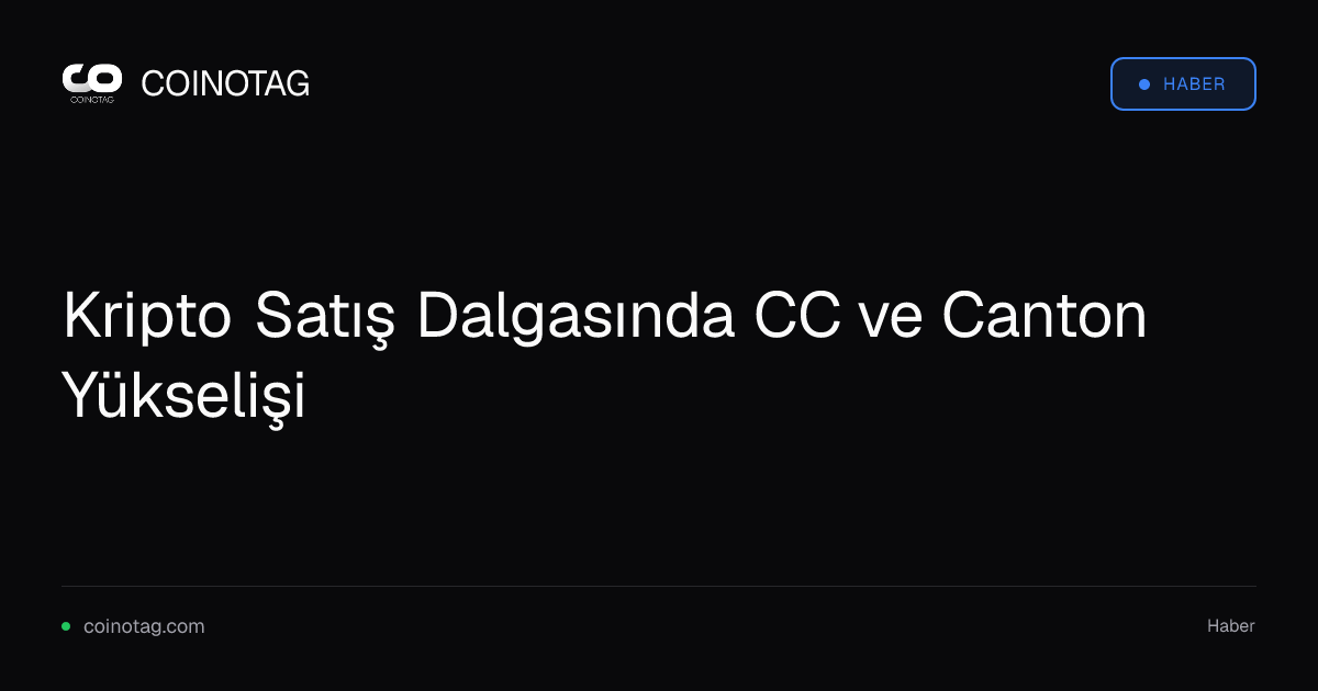 Kripto Satış Dalgasında CC ve Canton Yükselişi