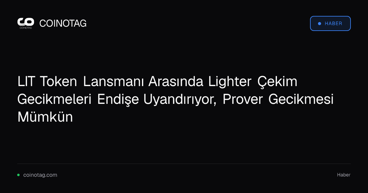 LIT Token Lansmanı Arasında Lighter Çekim Gecikmeleri Endişe Uyandırıyor, Prover Gecikmesi Mümkün