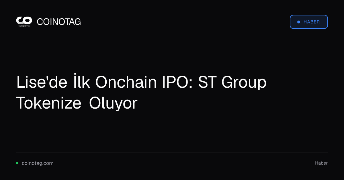 Lise'de İlk Onchain IPO: ST Group Tokenize Oluyor