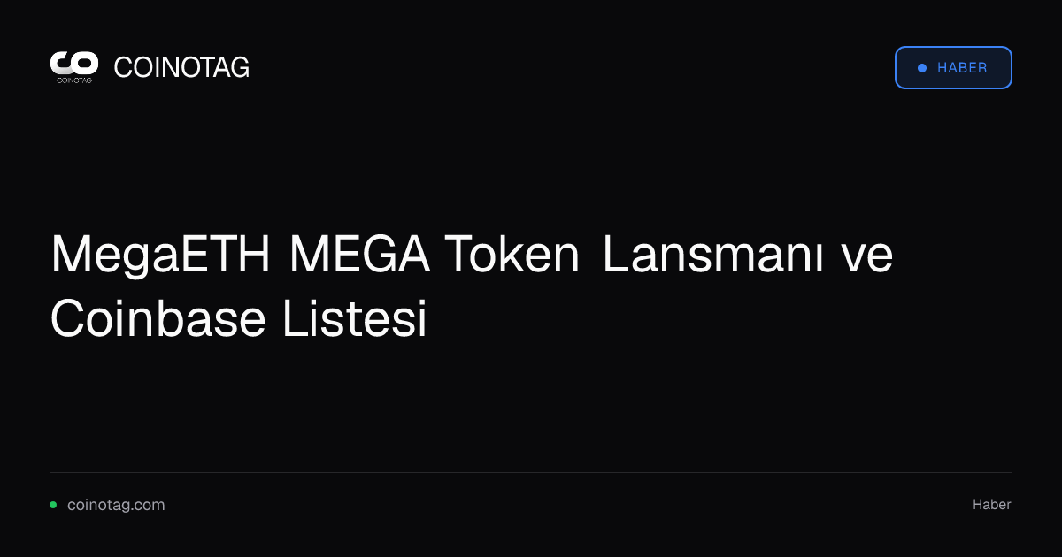 MegaETH MEGA Token Lansmanı ve Coinbase Listesi